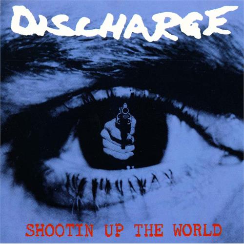 Discharge Shootin Up the World (LP)